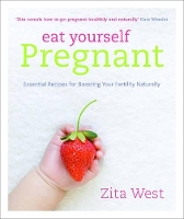 Book Cover for Eat Yourself Pregnant: Essential Recipes for Boosting Your Fertility by Zita West