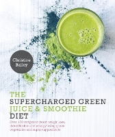 Book Cover for The Supercharged Green Juice & Smoothie Diet by Christine Bailey