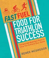 Book Cover for Fast Fuel: Food for Triathlon Success by Renee McGregor