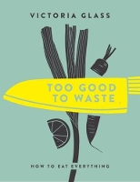 Book Cover for Too Good To Waste by Victoria Glass