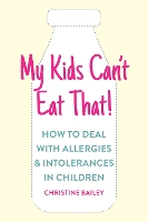 Book Cover for My Kids Can't Eat That! by Christine Bailey