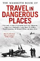 Book Cover for The Mammoth Book of Travel in Dangerous Places by John Keay