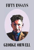 Book Cover for Fifty Orwell Essays by George Orwell