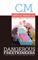 Book Cover for Critical Muslim 12: Dangerous Freethinkers by Ziauddin Sardar