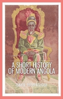 Book Cover for A Short History of Modern Angola by Professor David Birmingham