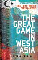 Book Cover for The Great Game in West Asia by Mehran Kamrava