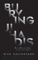 Book Cover for Burying Jihadis by Riva Kastoryano