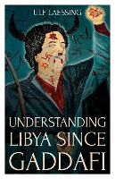 Book Cover for Understanding Libya Since Gaddafi by Ulf Laessing