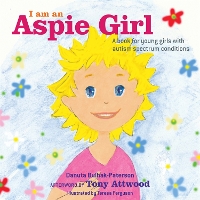 Book Cover for I am an Aspie Girl by Danuta Bulhak-Paterson, Dr Anthony Attwood