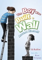 Book Cover for The Boy Who Built a Wall Around Himself by Alison Redford