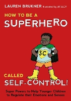 Book Cover for How to Be a Superhero Called Self-Control! by Lauren Brukner