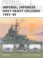 Book Cover for Imperial Japanese Navy Heavy Cruisers 1941–45 by Mark (Author) Stille