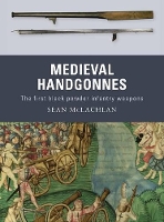 Book Cover for Medieval Handgonnes by Sean McLachlan