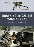 Book Cover for Browning .50-caliber Machine Guns by Gordon L Rottman