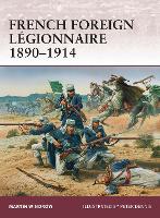 Book Cover for French Foreign Légionnaire 1890–1914 by Martin Windrow