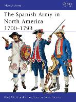 Book Cover for The Spanish Army in North America 1700–1793 by René Author Chartrand