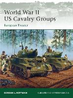 Book Cover for World War II US Cavalry Groups by Gordon L. Rottman