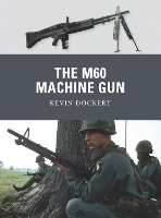 Book Cover for The M60 Machine Gun by Kevin Dockery