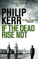 Book Cover for If the Dead Rise Not by Philip Kerr