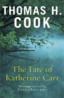 Book Cover for The Fate of Katherine Carr by Thomas H. Cook