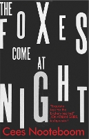 Book Cover for The Foxes Come at Night by Cees Nooteboom