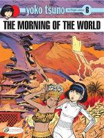 Book Cover for Yoko Tsuno Vol. 6: The Morning Of The World by Roger Leloup