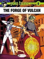 Book Cover for Yoko Tsuno Vol. 9: The Forge of Vulcan by Roger Leloup