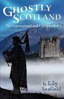 Book Cover for Ghostly Scotland by Lily Seafield