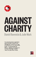 Book Cover for Against Charity by Julie Wark, Daniel Raventos