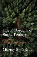 Book Cover for The Philosophy Of Social Ecology by Murray Bookchin