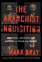 Book Cover for The Anarchist Inquisition by Mark Bray