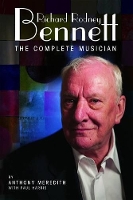 Book Cover for Richard Rodney Bennett: The Complete Musician by Anthony Meredith