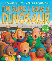 Book Cover for I'm Sure I Saw a Dinosaur by Jeanne Willis