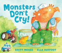 Book Cover for Monsters Don't Cry! by Brett McKee, Ella Burfoot