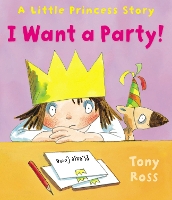 Book Cover for I Want a Party! by Tony Ross