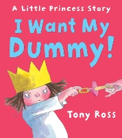 Book Cover for I Want My Dummy! by Tony Ross