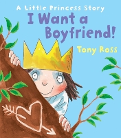 Book Cover for I Want a Boyfriend! by Tony Ross