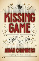 Book Cover for The Kissing Game by Aidan Chambers