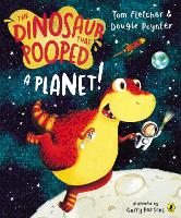 Book Cover for The Dinosaur That Pooped a Planet by Tom Fletcher, Dougie Poynter