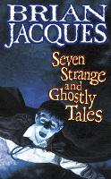 Book Cover for Seven Strange And Ghostly Tales by Brian Jacques