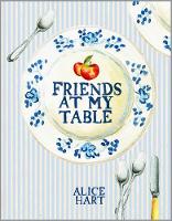 Book Cover for Friends at My Table by Alice Hart