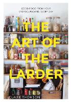 Book Cover for The Art of the Larder by Claire Thomson