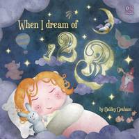 Book Cover for When I Dream of 123 by Oakley Graham