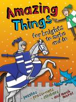 Book Cover for Amazing Things to Make and Do Knights by Gemma Cooper