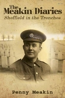 Book Cover for The Meakin Diaries - Sheffield in the Trenches by Penny Meakin