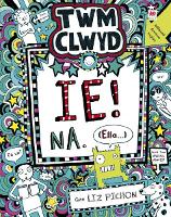 Book Cover for Cyfres Twm Clwyd: 7. Ie! Na, (Ella...) by Liz Pichon