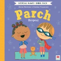Book Cover for Parch (Geiriau Mawr i Bobl Fach) / Respect (Big Words for Little People) by Helen Mortimer