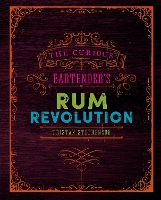 Book Cover for The Curious Bartender's Rum Revolution by Tristan Stephenson