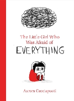 Book Cover for The Little Girl Who Was Afraid of Everything by Aurora Cacciapuoti