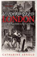 Book Cover for Underworld London by Catharine Arnold